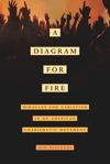 book: A Diagram for Fire
