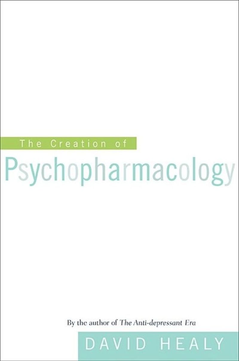 book: The Creation of Psychopharmacology