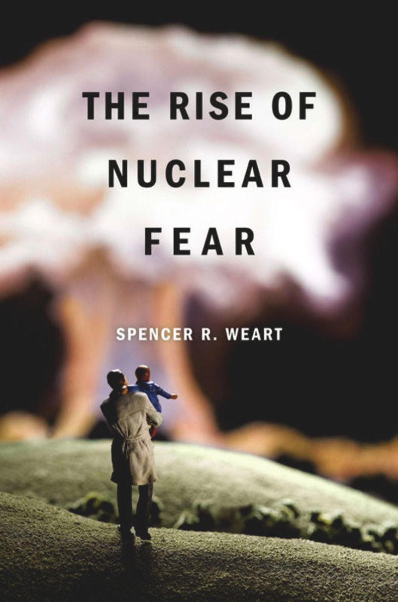 book: The Rise of Nuclear Fear