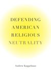 Defending American Religious Neutrality