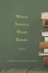 When Novels Were Books