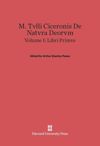 Volume I M. Tvlli Ciceronis De Natvra Deorvm, Volume I
