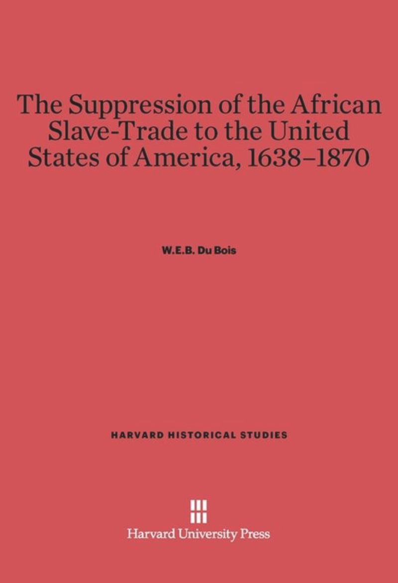 book: The Suppression of the African Slave-Trade to the United States of America, 1638-1870