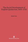 The Social Development of English Quakerism, 1655-1755