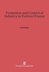 Promotion and Control of Industry in Postwar France