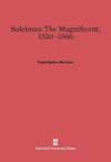Suleiman the Magnificent, 1520-1566