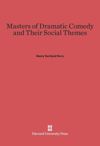 Masters of Dramatic Comedy and their Social Themes