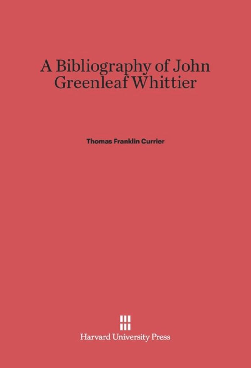book: A Bibliography of John Greenleaf Whittier