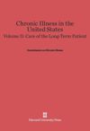 book: Volume II Chronic Illness in the United States, Volume II: Care of the Long-Term Patient