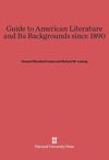 Guide to American Literature and Its Backgrounds since 1890