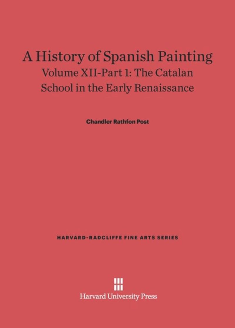 book: Volume XII–Part 1 A History of Spanish Painting, Volume XII: The Catalan School in the Early Renaissance, Part 1