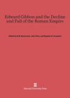 Edward Gibbon and the Decline and Fall of the Roman Empire