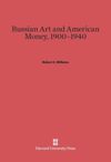 Russian Art and American Money, 1900–1940