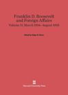 Volume II Franklin D. Roosevelt and Foreign Affairs, Volume 2: March 1934–August 1935