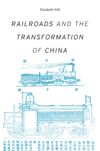 book: Railroads and the Transformation of China