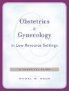 Obstetrics and Gynecology in Low-Resource Settings