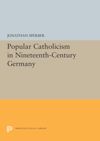 book: Popular Catholicism in Nineteenth-Century Germany