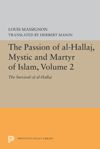 book: The Passion of Al-Hallaj, Mystic and Martyr of Islam, Volume 2