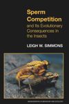 Sperm Competition and Its Evolutionary Consequences in the Insects