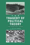 The Tragedy of Political Theory
