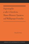 book: Supersingular p-adic L-functions, Maass-Shimura Operators and Waldspurger Formulas