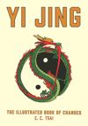 Yi Jing: The Illustrated Book of Changes