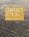 book: Contact: Art and the Pull of Print