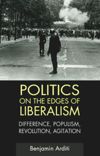 Politics on the Edges of Liberalism