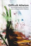 Difficult Atheism
