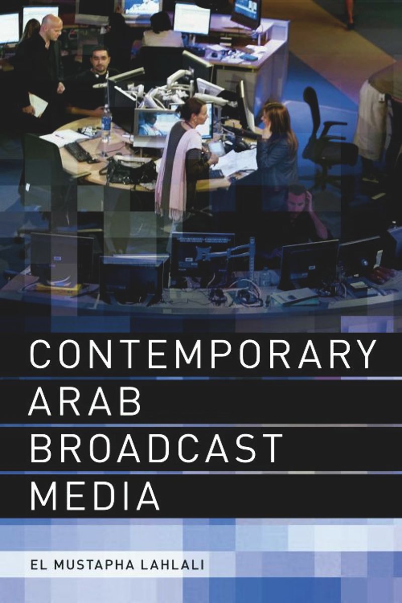 book: Contemporary Arab Broadcast Media