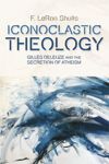 book: Iconoclastic Theology