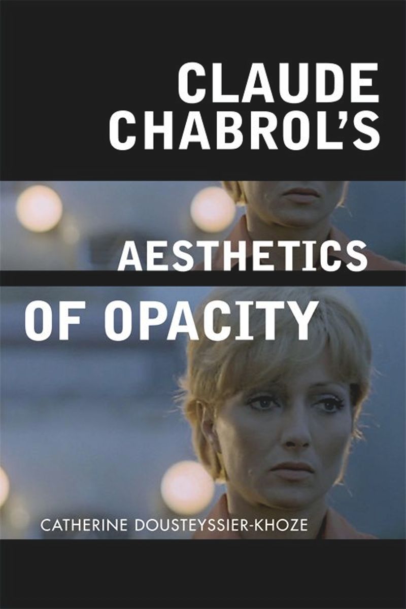 book: Claude Chabrol's Aesthetics of Opacity