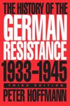 The History of the German Resistance, 1933-1945, Third Edition