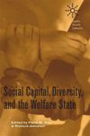 Social Capital, Diversity, and the Welfare State