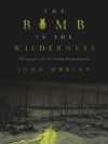 The Bomb in the Wilderness