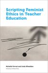 book: Scripting Feminist Ethics in Teacher Education