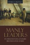 book: Manly Leaders in Nineteenth-Century British Literature