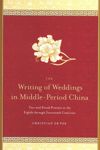 book: The Writing of Weddings in Middle-Period China