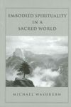 book: Embodied Spirituality in a Sacred World