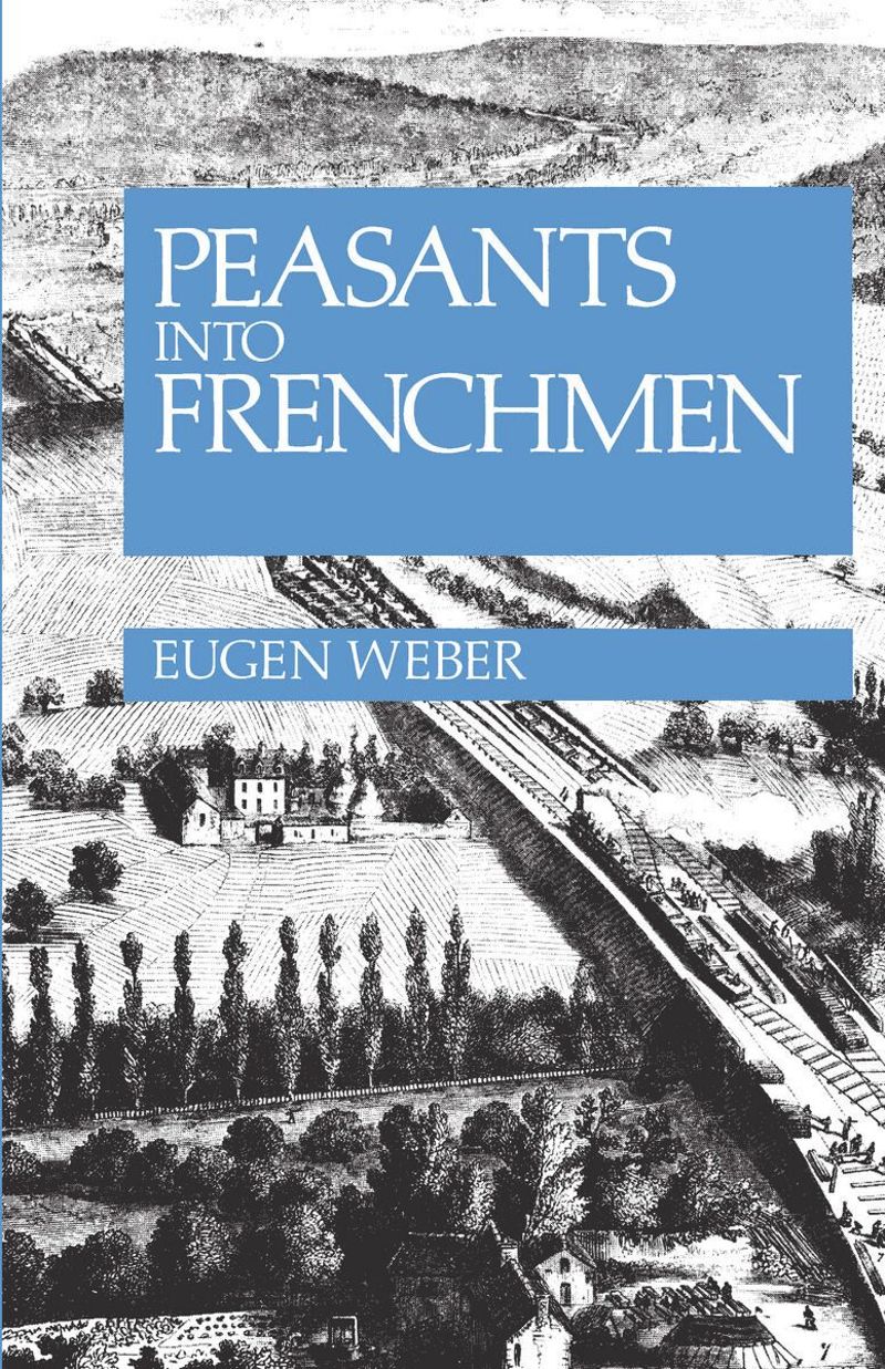 book: Peasants into Frenchmen