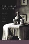 Cultures of Servitude