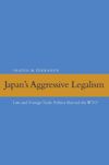 Japan's Aggressive Legalism