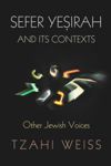book: "Sefer Yeṣirah" and Its Contexts