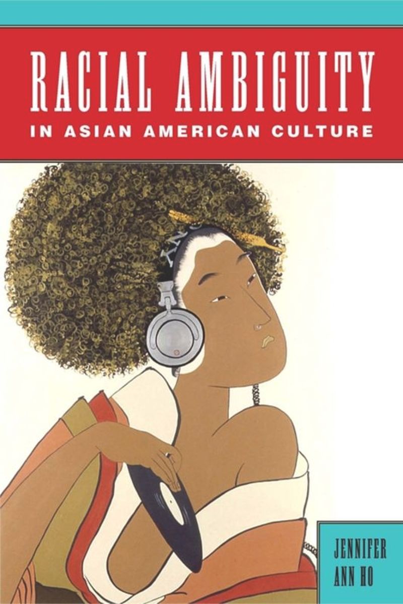 book: Racial Ambiguity in Asian American Culture