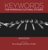 Keywords for American Cultural Studies, Second Edition