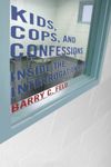 book: Kids, Cops, and Confessions
