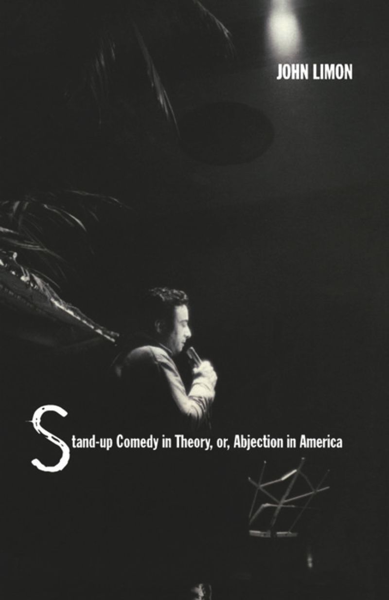 book: Stand-up Comedy in Theory, or, Abjection in America