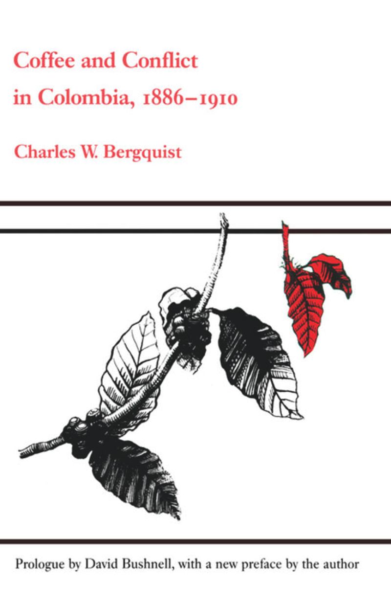 book: Coffee and Conflict in Colombia, 1886-1910