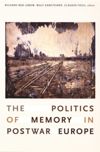 The Politics of Memory in Postwar Europe