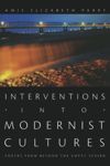 book: Interventions into Modernist Cultures